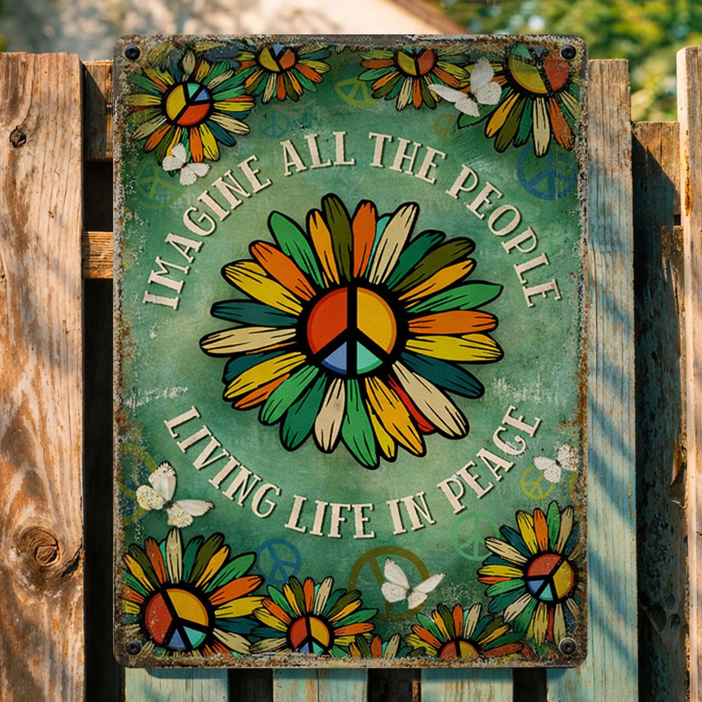 Imagine All The People Living Life In Peace - Hippie Metal Sign Version 5