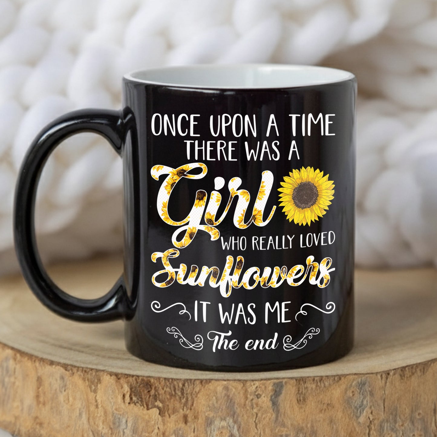 There Was A Girl Who Really Loved Sunflowers Black Mug