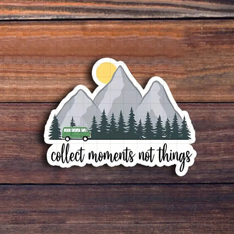 "Collect Moments, Not Things Sticker
