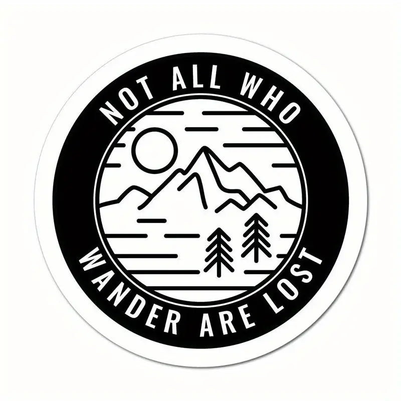 "Not All Who Wander Are Lost" Vinyl Sticker