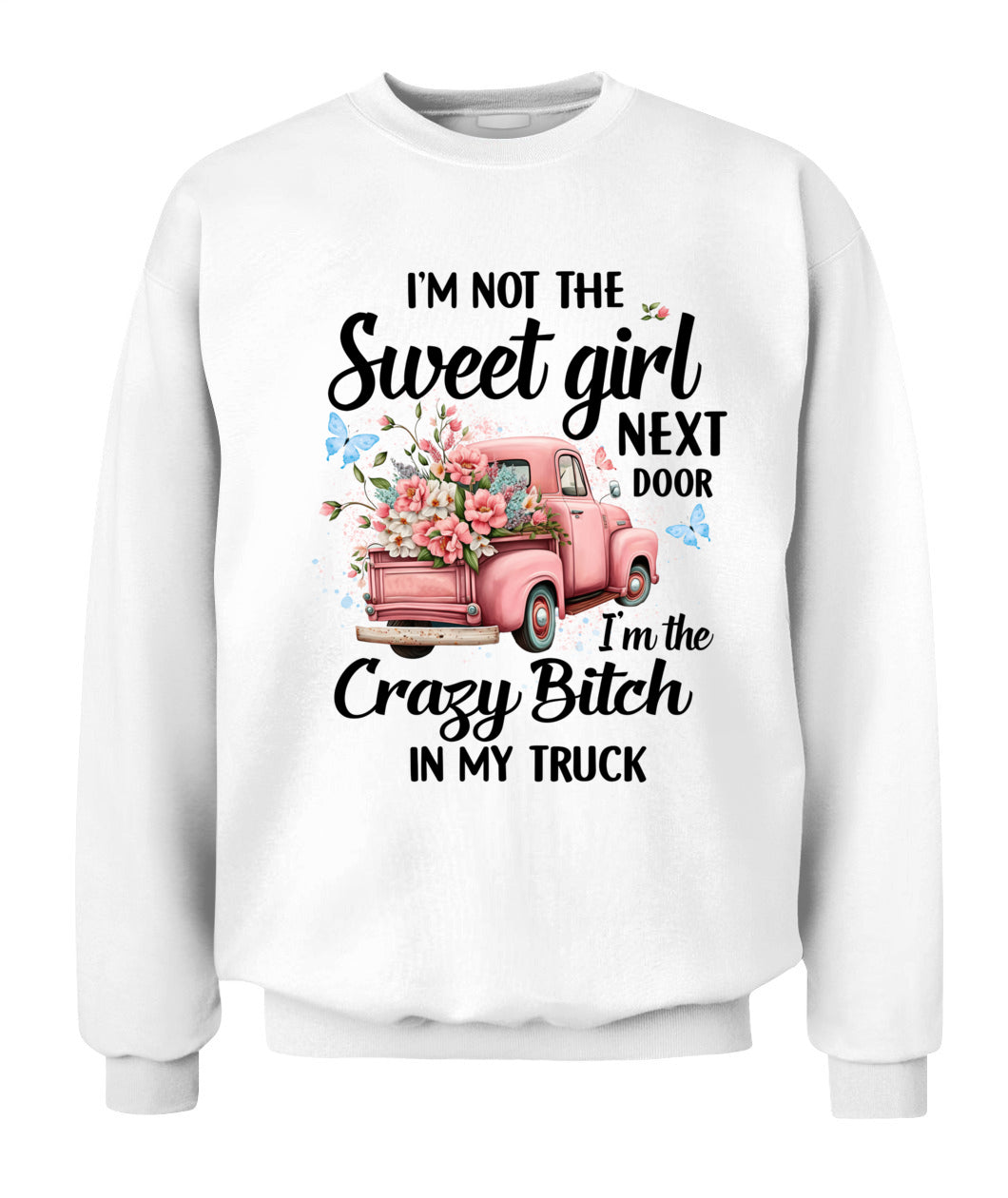 I'm Not The Sweet Girl- Country Living Shirt