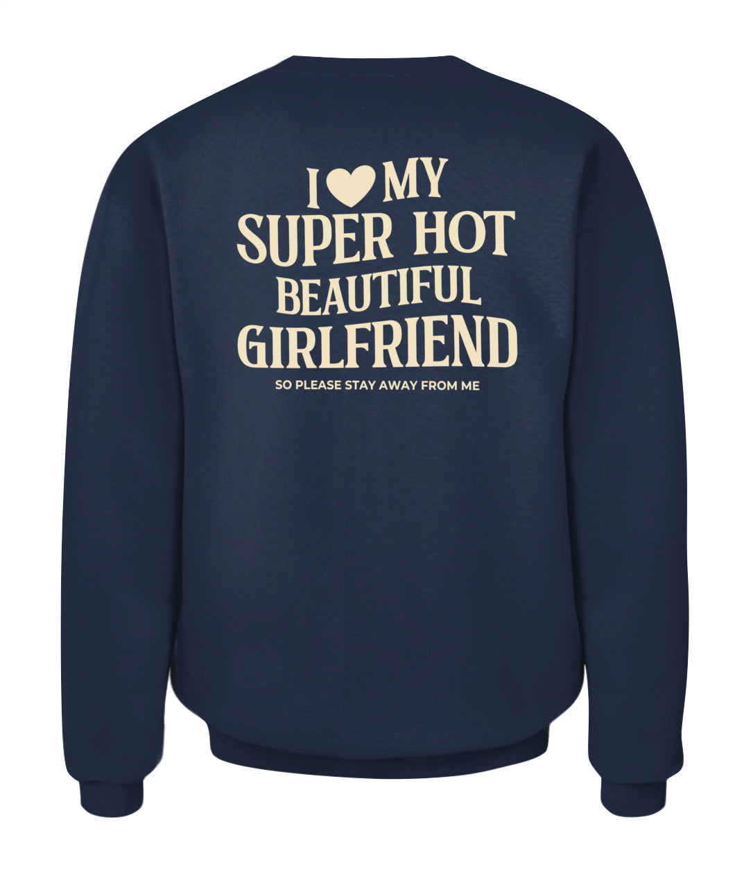 I Love My Super Hot Beautiful Girlfriend – Funny Couple Tee