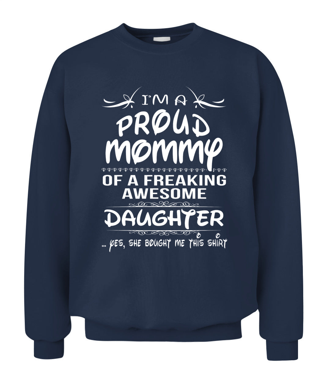 I’m A Proud Mommy Of A Freaking Awesome Daughter Shirt – Funny Proud Mom Shirt, Daughter Love Tee, Gifts For Mom