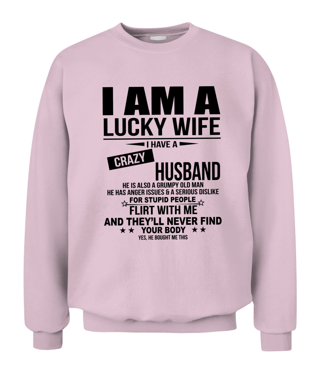 I Am a Lucky Wife – I Have a Crazy Husband – Funny Couple T-Shirt / Hoodie / Sweatshirt