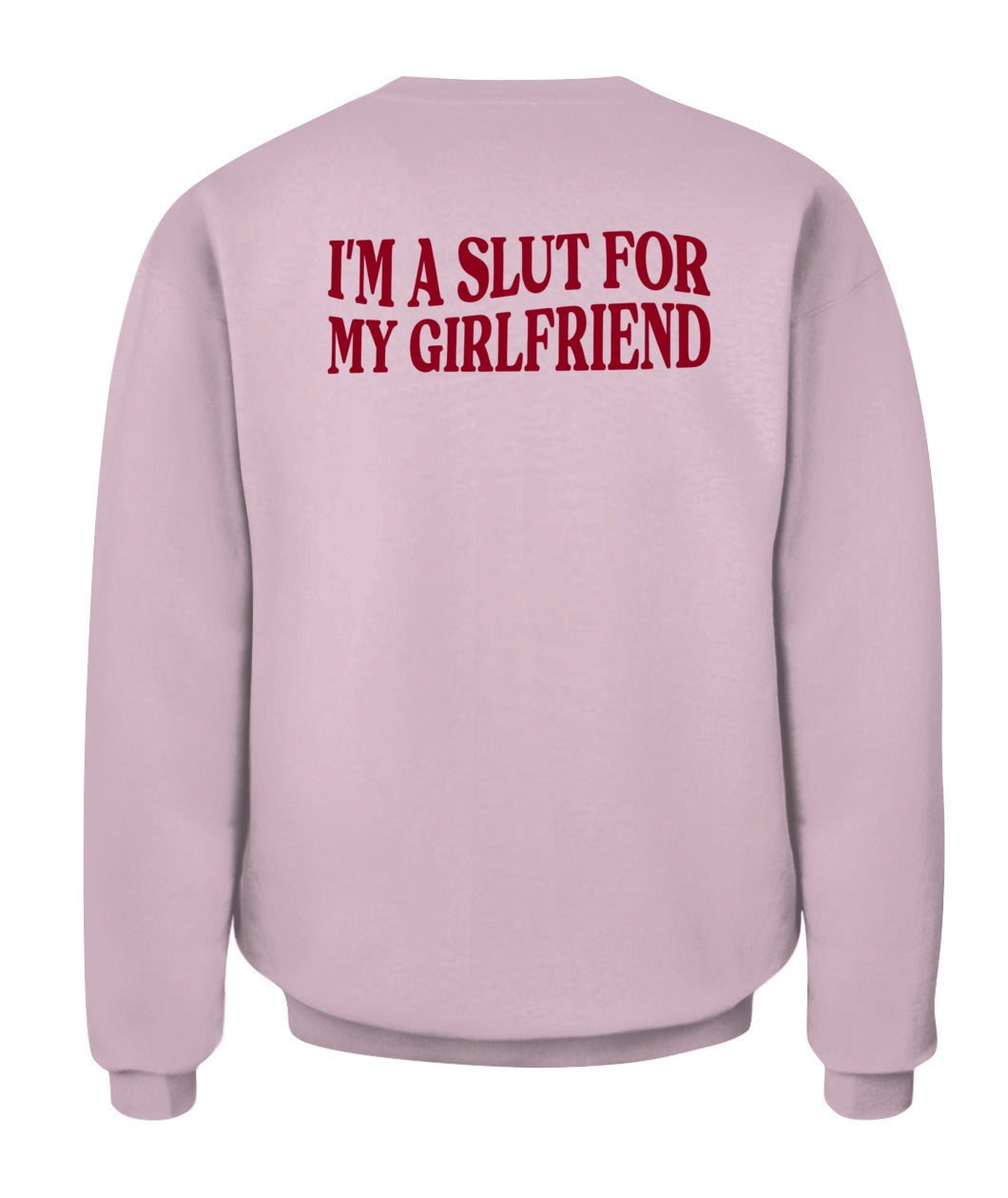 I’m A Slut For My Girlfriend – Funny Couple Quote T-shirt, Hoodie, Sweatshirt
