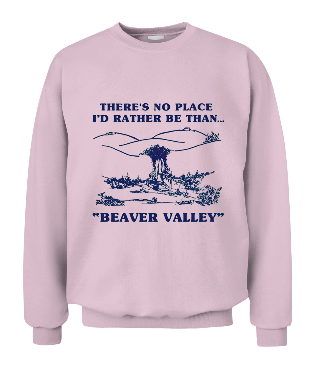 There’s No Place I’d Rather Be Than Beaver Valley – Funny Outdoor Vintage Graphic T-Shirt / Hoodie / Sweatshirt