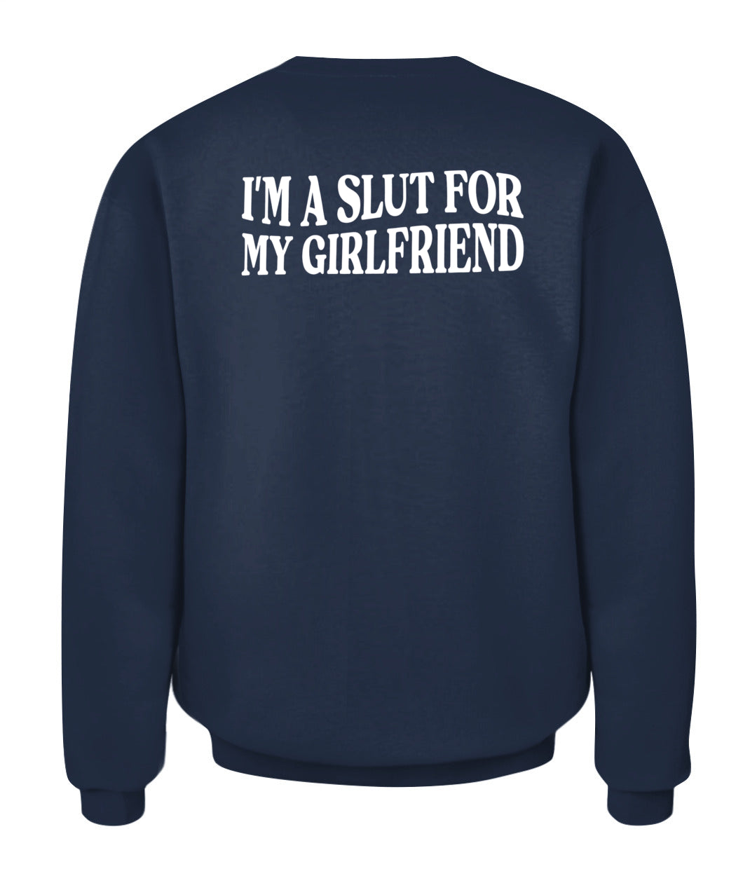 I’m A Slut For My Girlfriend – Funny Couple Quote T-shirt, Hoodie, Sweatshirt