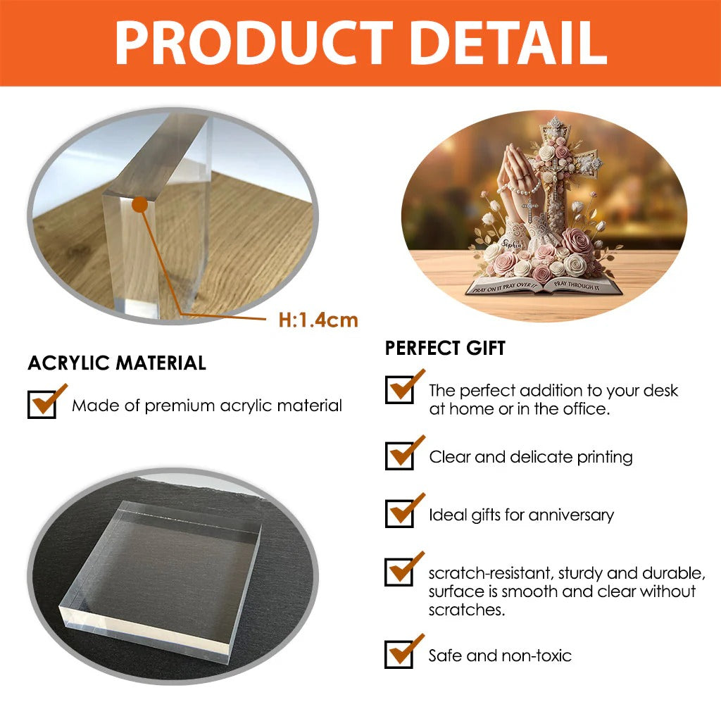 Pray On It Pray Over It Pray Through It - Personalized Christian Acrylic Plaque