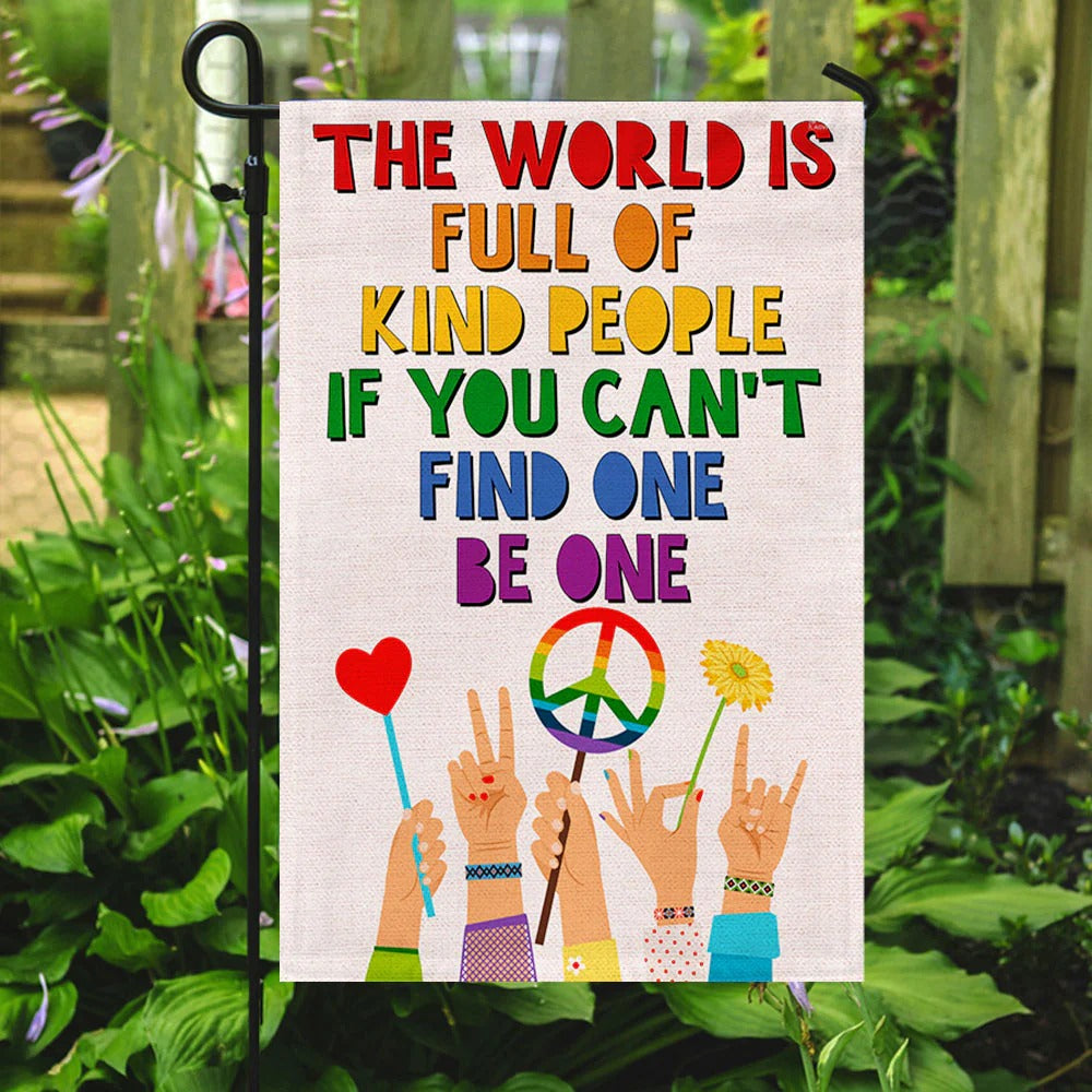 Be Kind Hippie Flag The World Is Full Of Kind People If You Can't Find Garden Flag, House Flag