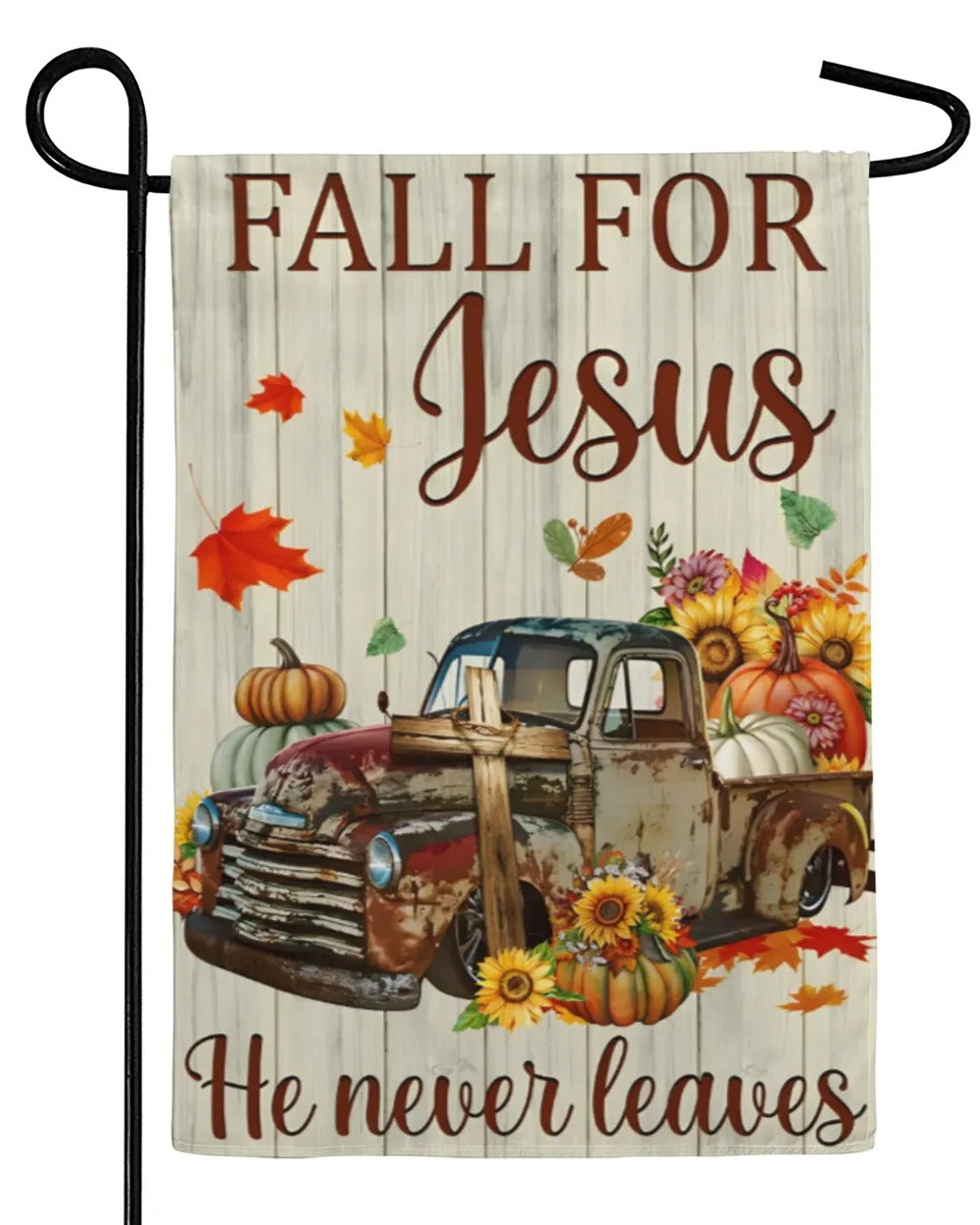 Fall For Jesus He Never Leaves Garden Flag