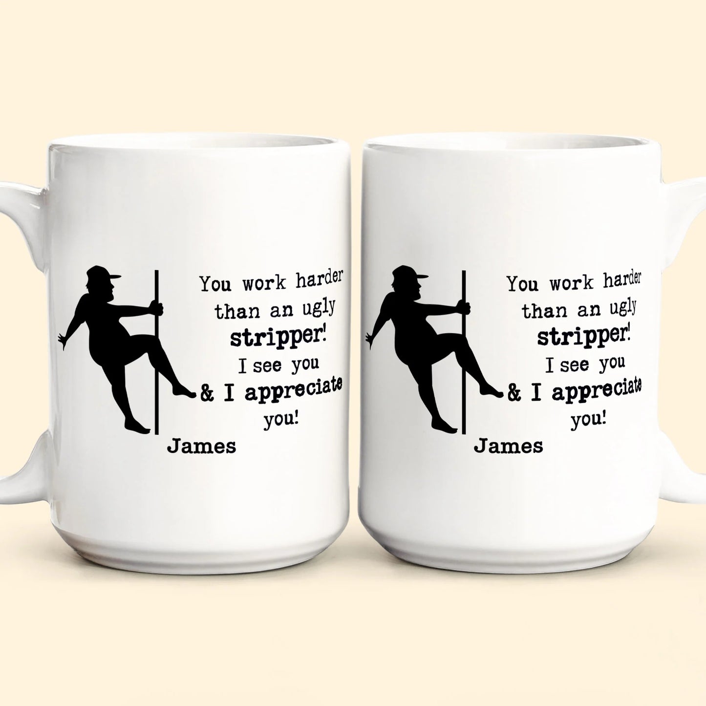 Funny Mug - You Work Harder Than An Ugly Stripper - Thank You Gifts For Coworkers, Employee