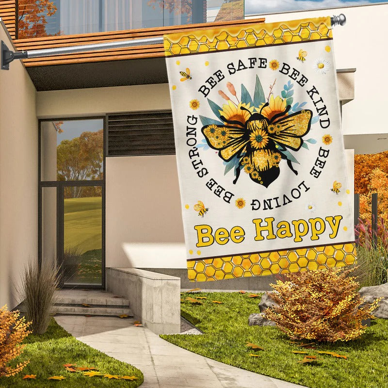 Bee Safe Bee Kind Bee Loving Bee Strong Bee Happy Garden Flag, House Flag