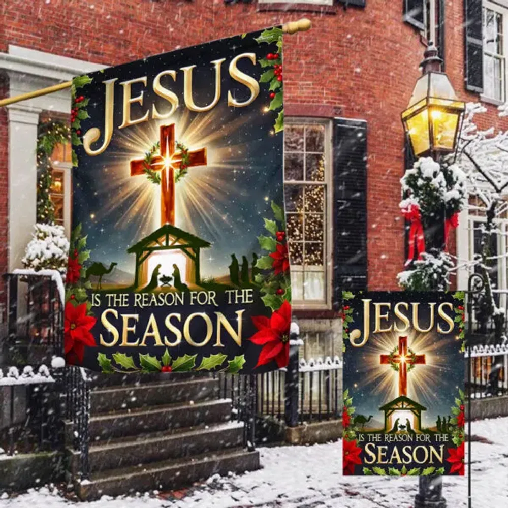 Jesus Is The Reason For The Reason Garden Flag, House Flag
