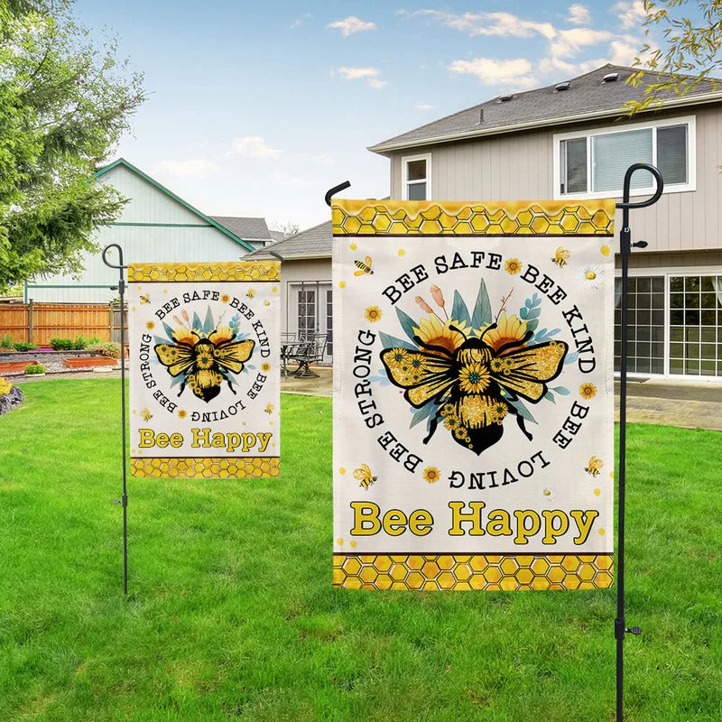 Bee Safe Bee Kind Bee Loving Bee Strong Bee Happy Garden Flag, House Flag