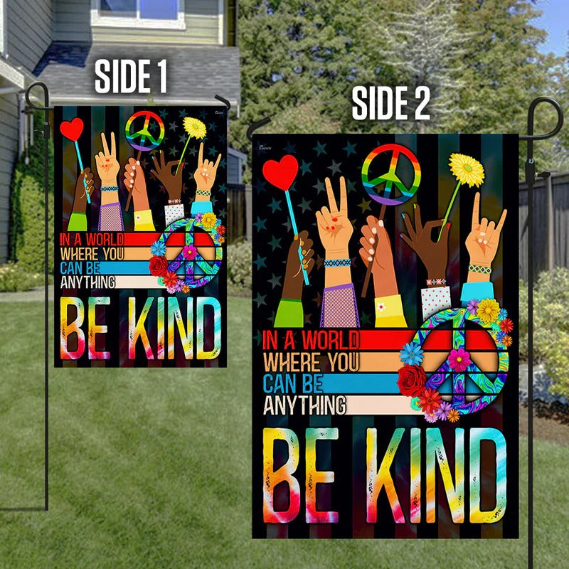 Hippie Flag In A World Where You Can Be Anything Be Kind Garden Flag, House Flag