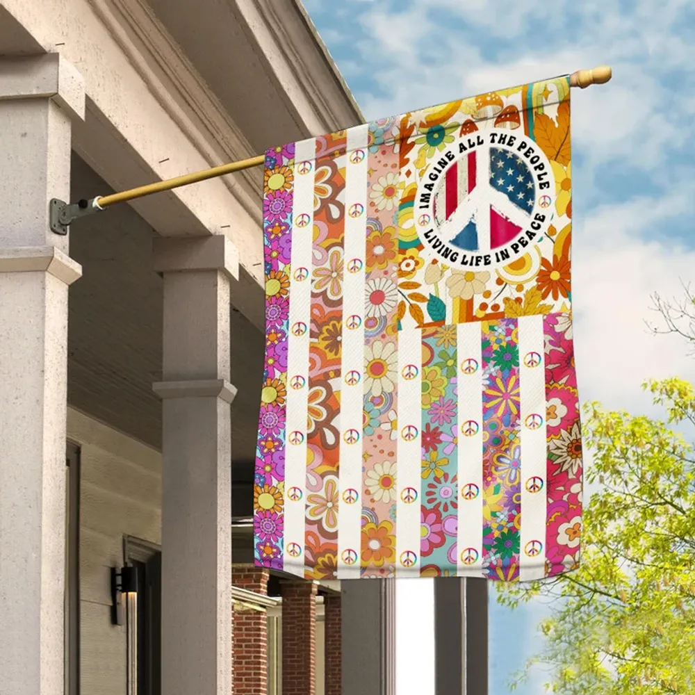 Hippie Imagine All The People Living Life In Peace Garden Flag, House Flag