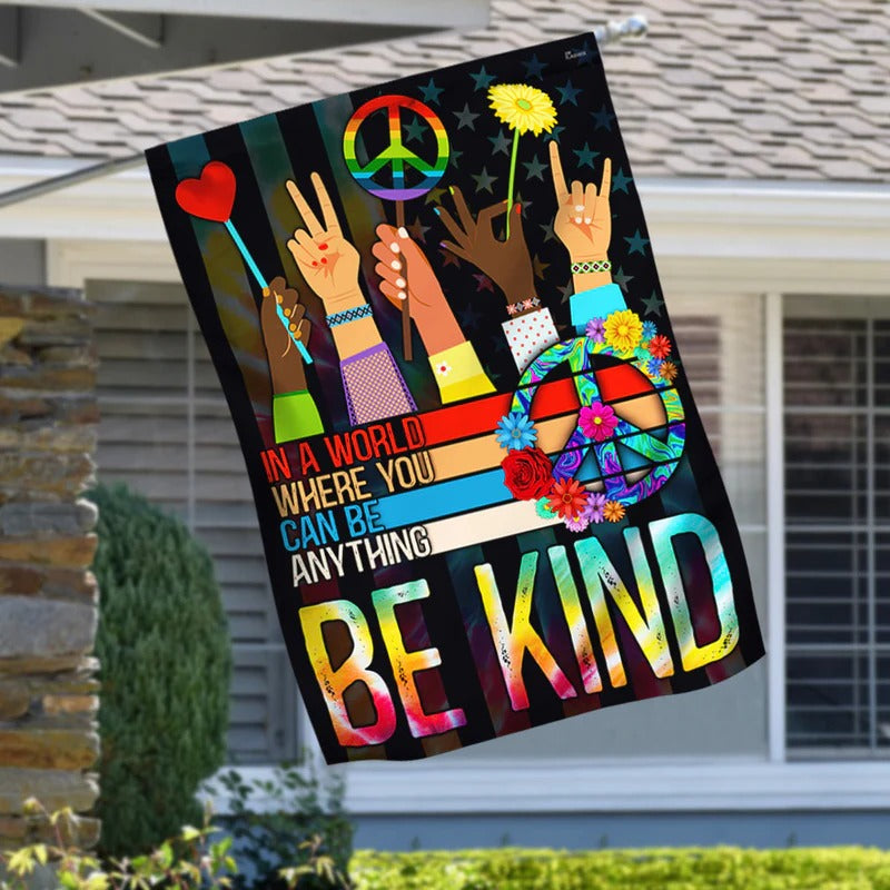 Hippie Flag In A World Where You Can Be Anything Be Kind Garden Flag, House Flag