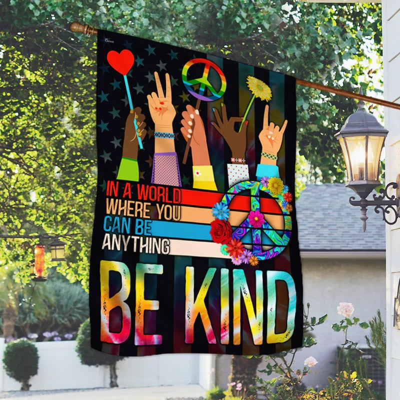 Hippie Flag In A World Where You Can Be Anything Be Kind Garden Flag, House Flag