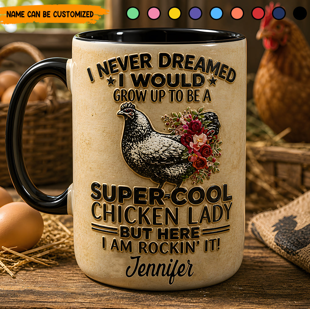 I Never Dreamed - Personalized Chicken Accent Mug
