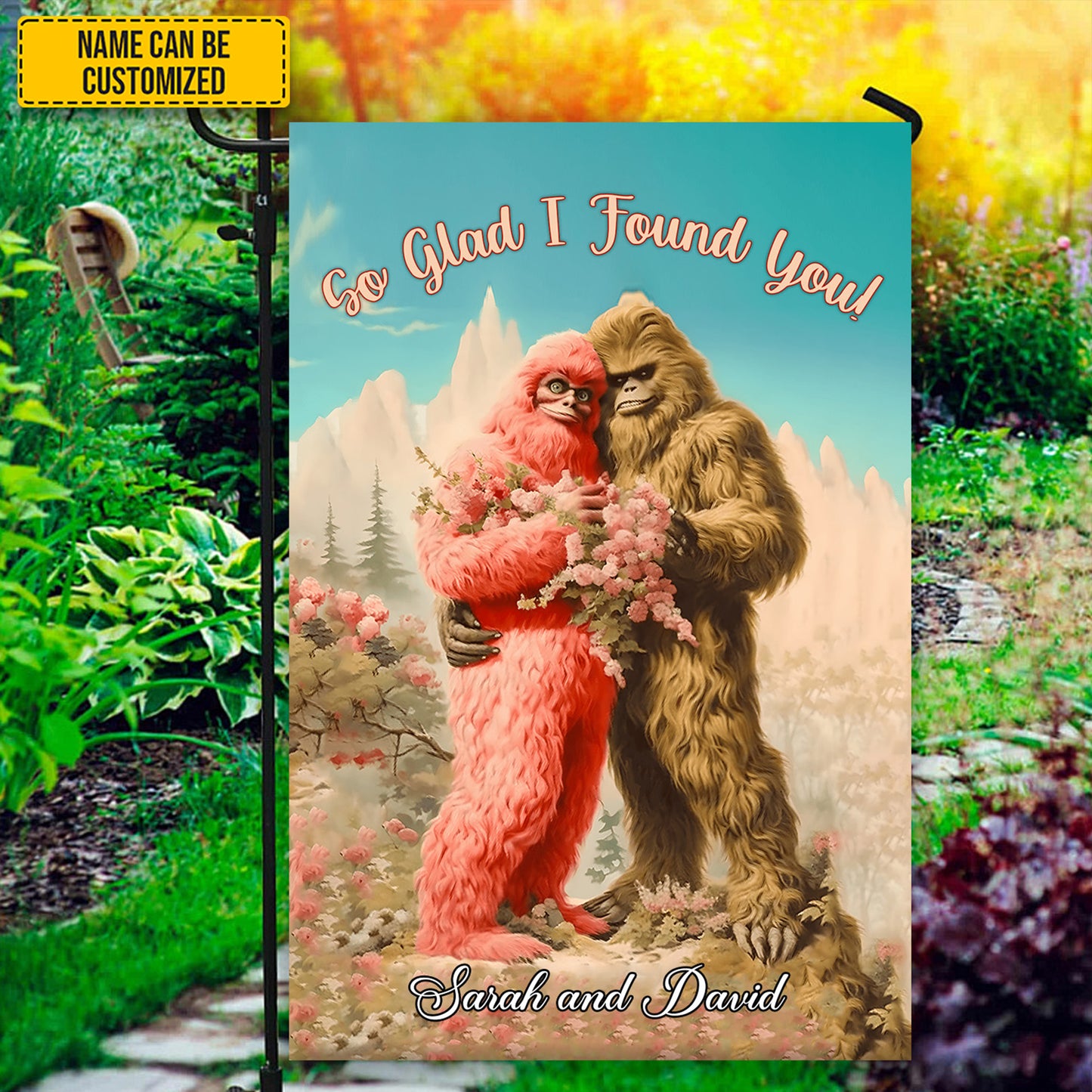 So Glad I Found You - BigFoot Lovers Anniversary Personalized Bigfoot Garden Flag, House Flag!