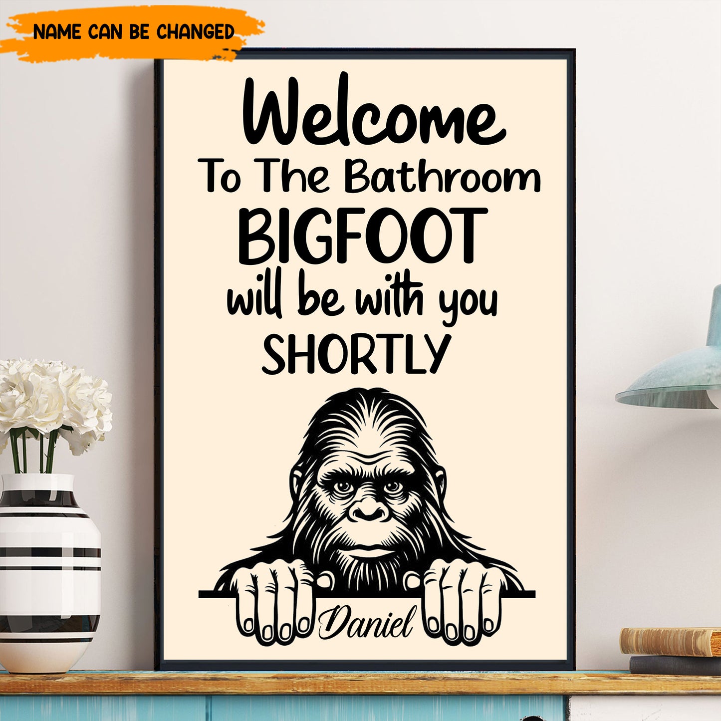 Bigfoot Will Be With You Shortly – Personalized Bathroom Poster