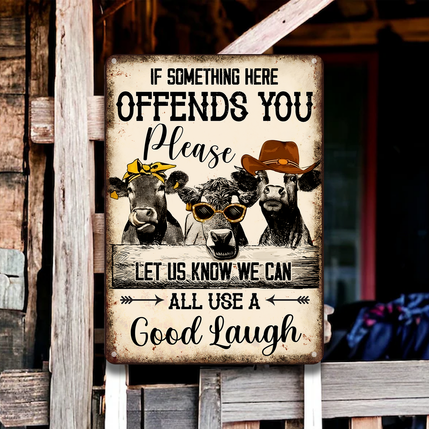 If Something Here Offends You Pleas Let Us Know We Can Alll Us A Good Laugh - Funny Cow Metal Sign