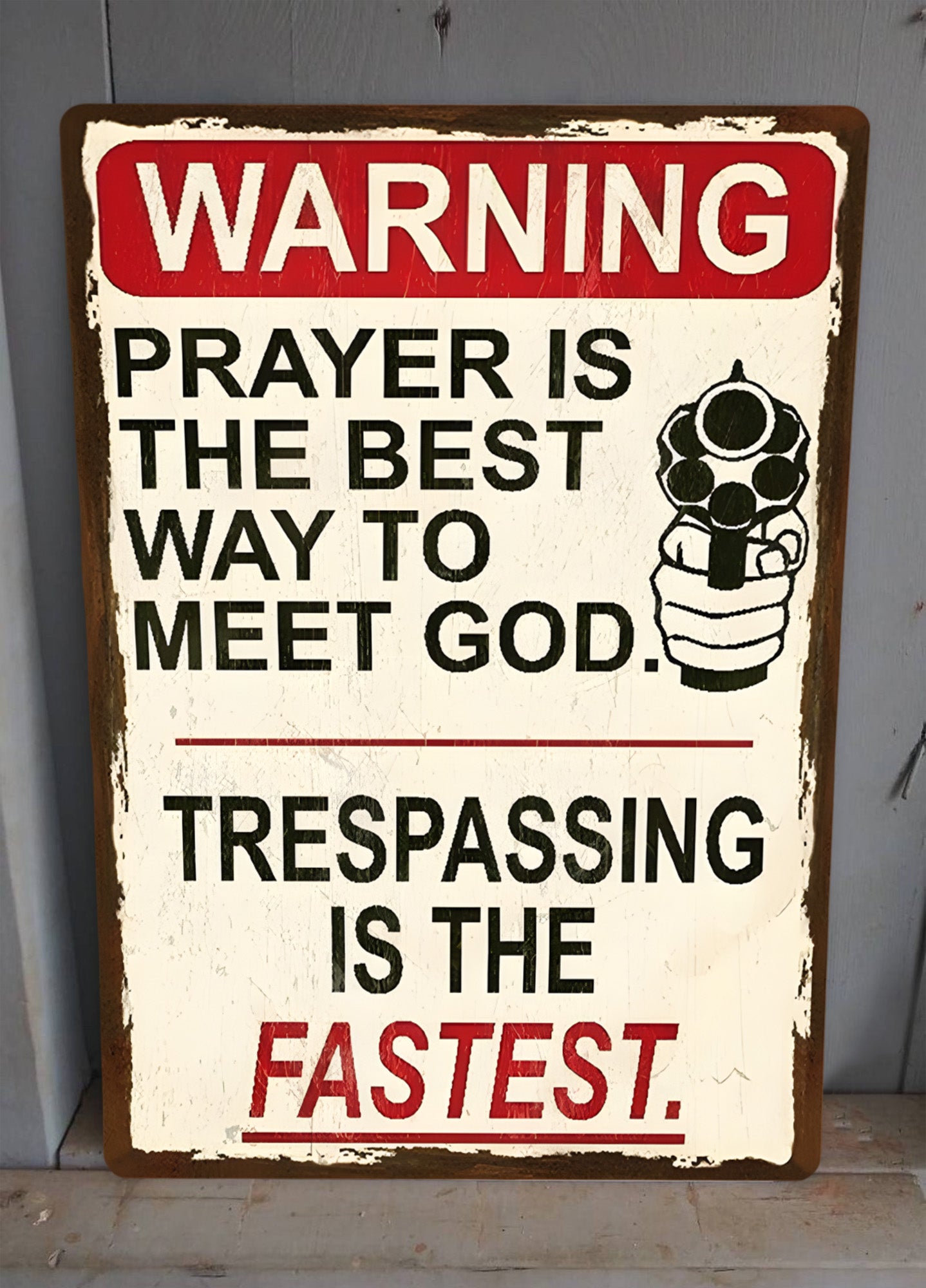 Prayer Is The Best Way To Meet God - Funny Gift For Home