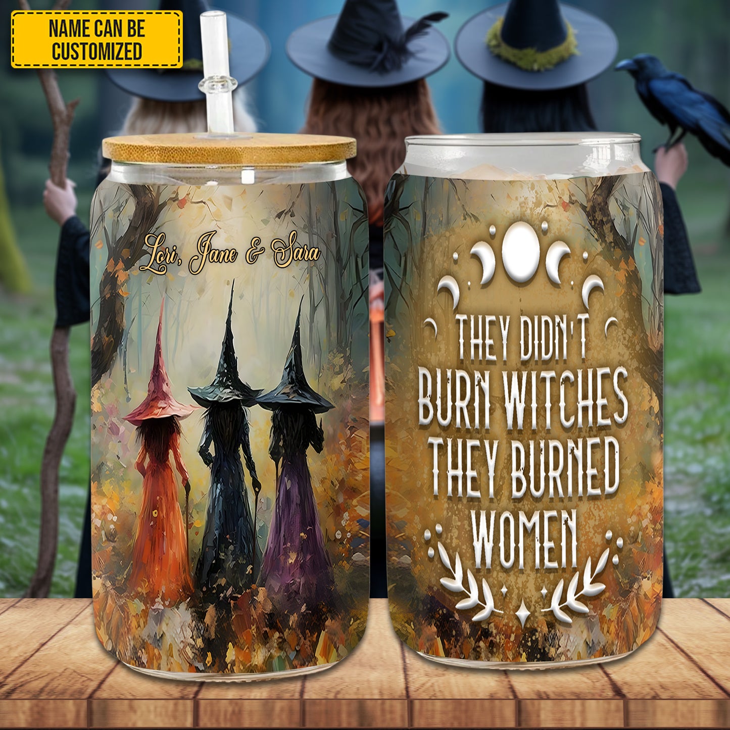 Witch They Didn't Burn Witches They Burned Women Personalized 16Oz Glass Cup