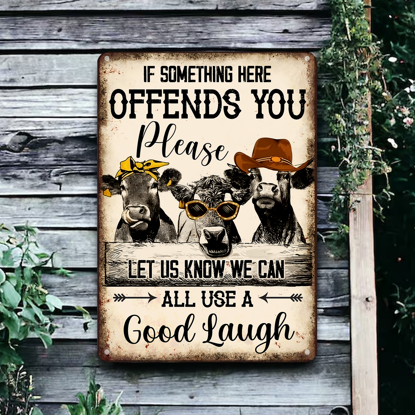 If Something Here Offends You Pleas Let Us Know We Can Alll Us A Good Laugh - Funny Cow Metal Sign
