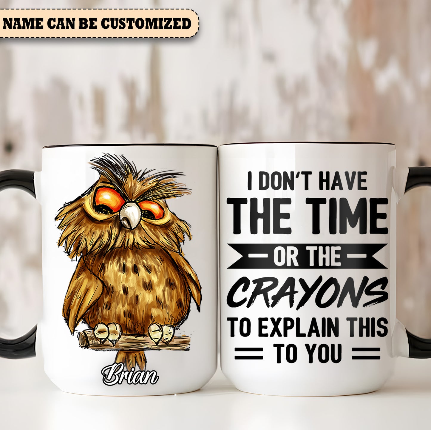 I Don't Have The Time - Personalized Owl Accent Mug