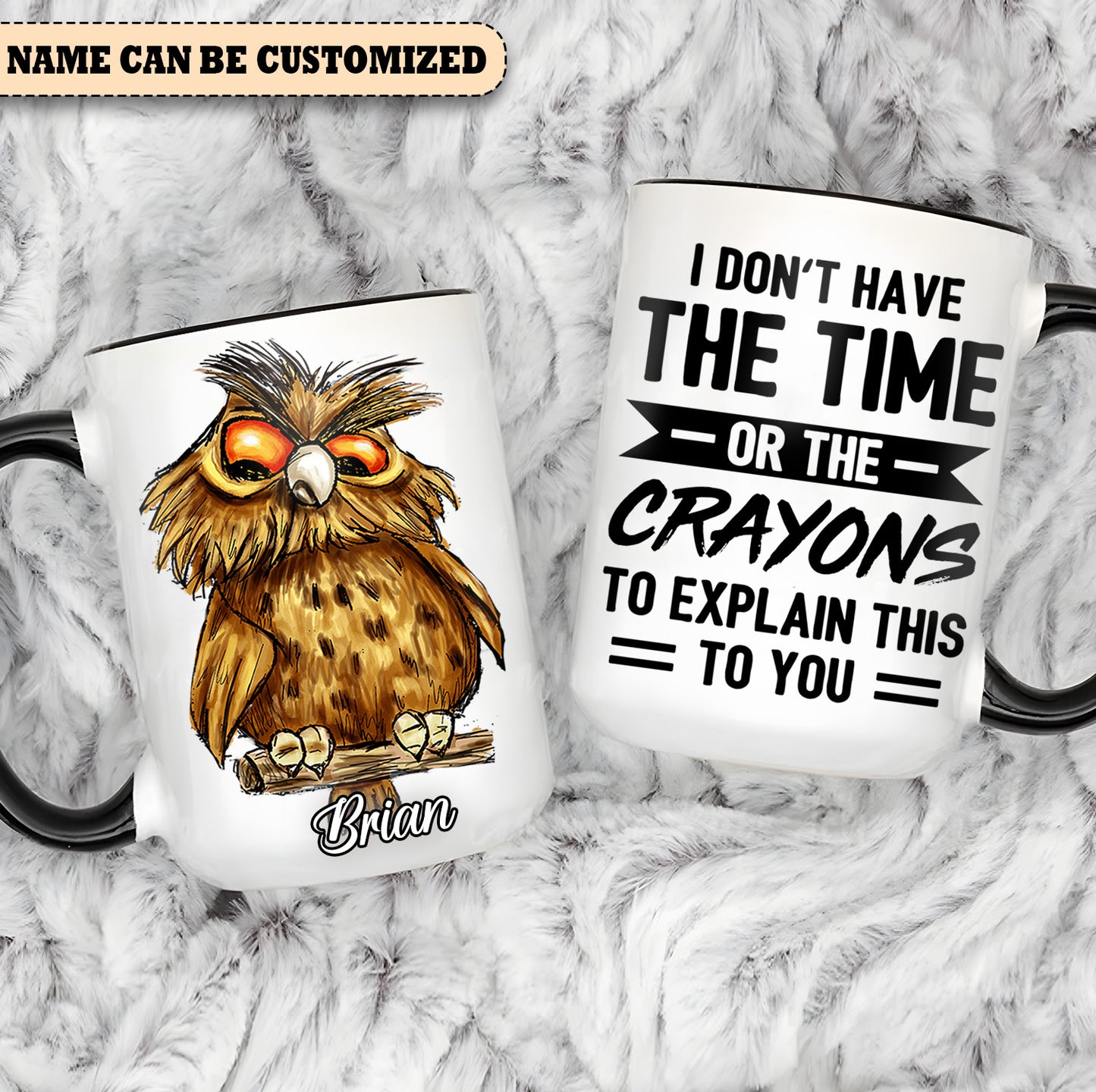 I Don't Have The Time - Personalized Owl Accent Mug