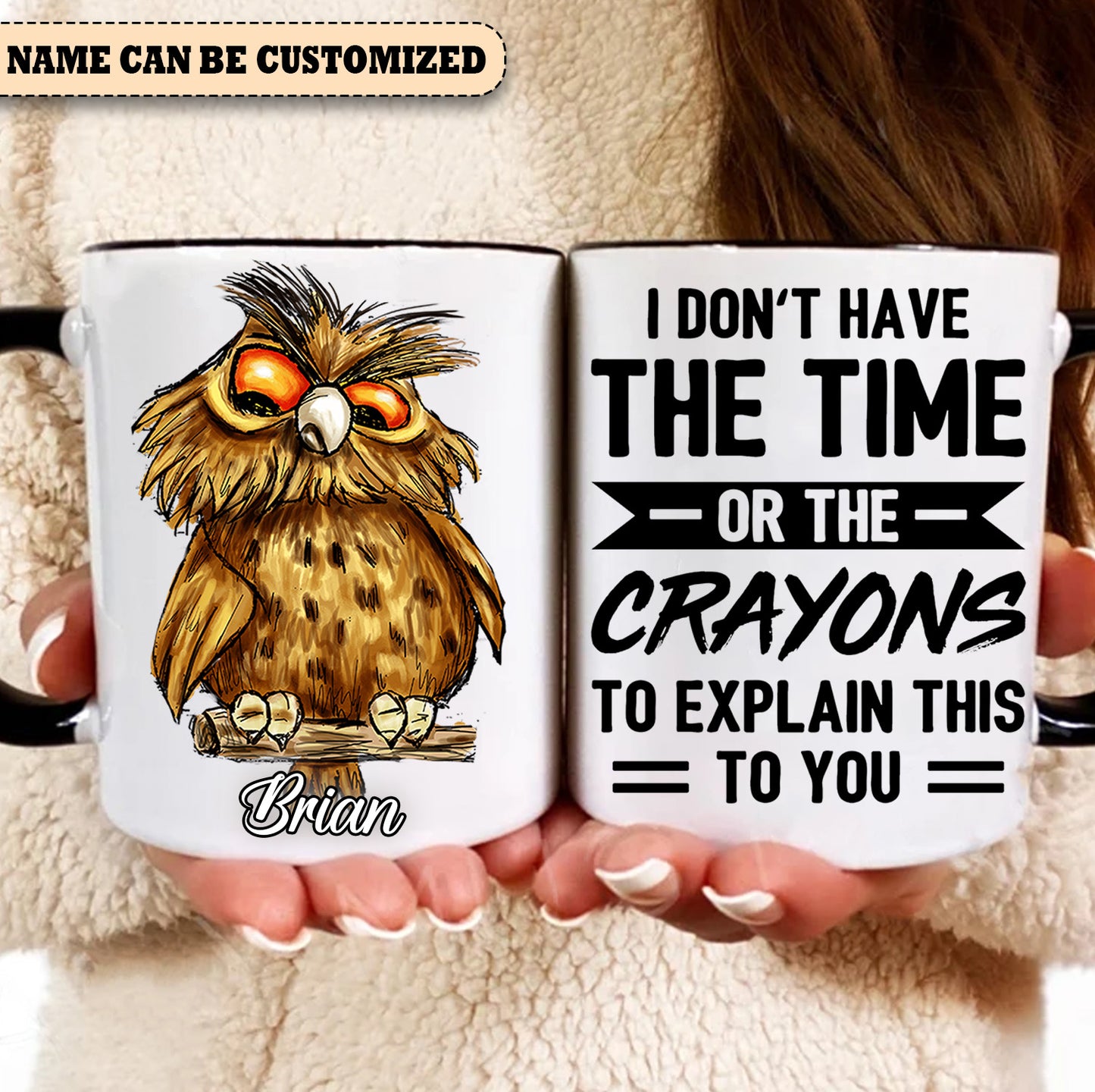 I Don't Have The Time - Personalized Owl Accent Mug