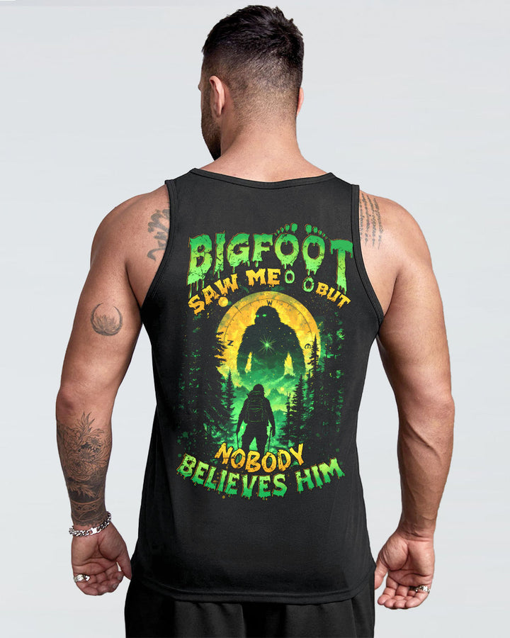 BIGFOOT SAW ME BUT NOBODY BELIEVES HIM ALL OVER PRINT