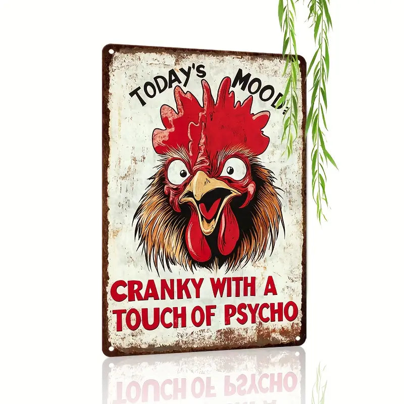 Today'S Mood: Cranky with a Touch of Psycho - Funny Chicken Metal Sign