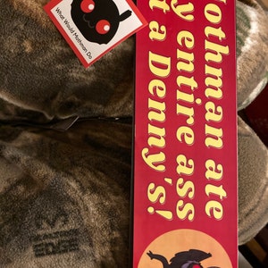 Mothman Ate My Ass At Denny's Sticker