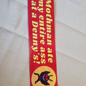 Mothman Ate My Ass At Denny's Sticker