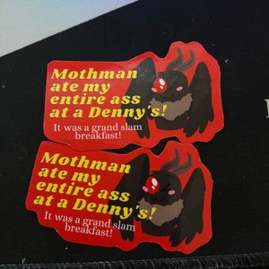 Mothman Ate My Entire Ass At Denny's Sticker
