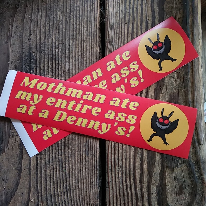 Mothman Ate My Ass At Denny's Sticker