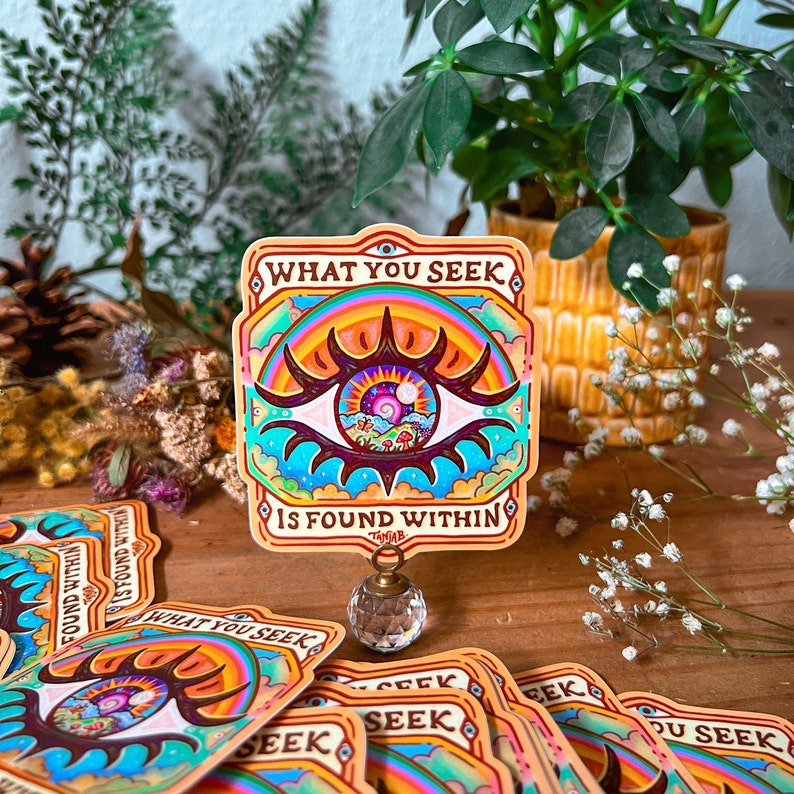 WHAT YOU SEEK Stickers