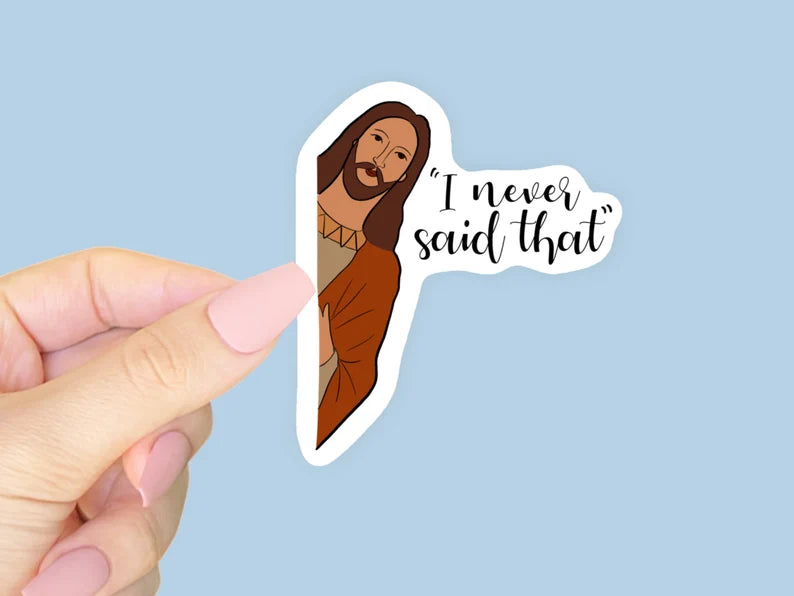 I Never Said That - Jesus Sticker