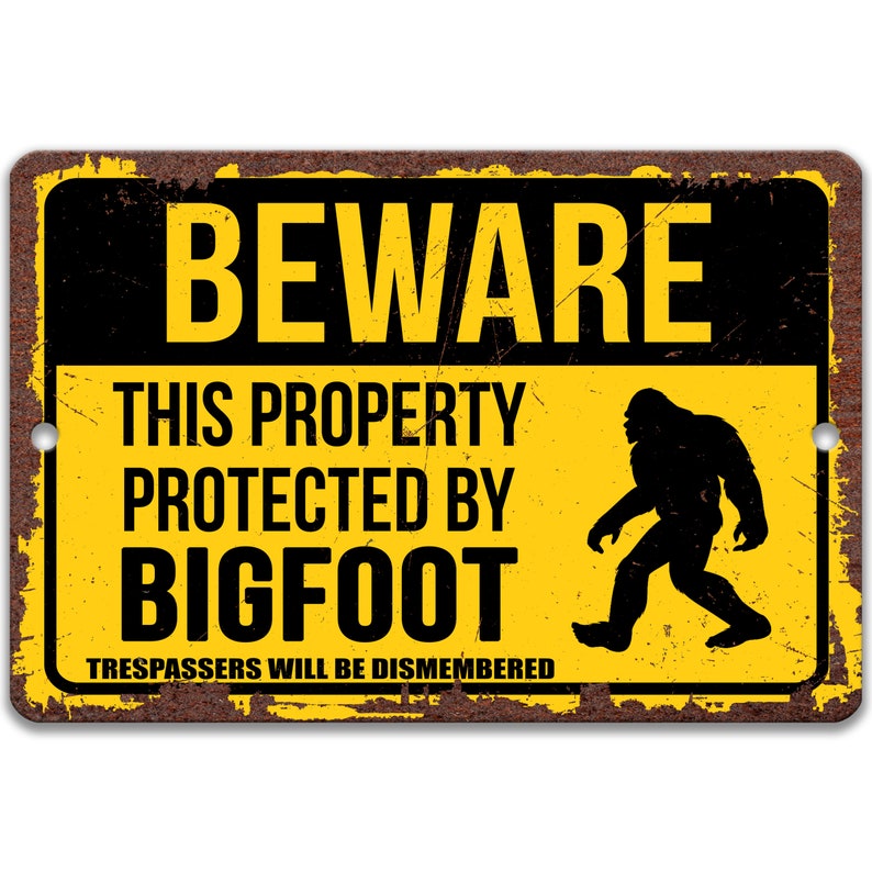 Beware This Property Protected by Bigfoot No Trespassing Metal Sign