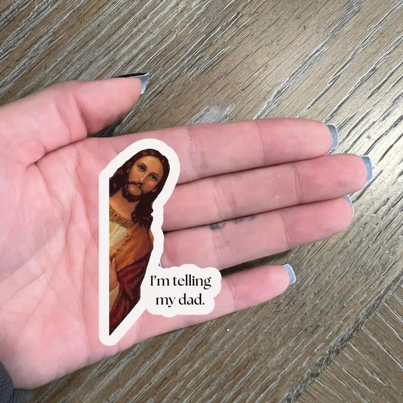 I'm Telling My Dad - Funny Jesus Sticker