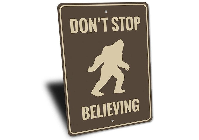 Don't Stop Believing, Bigfoot Believer Metal Sign