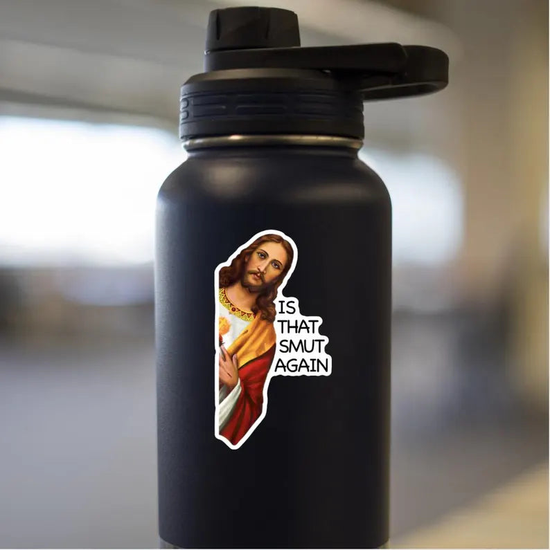 Is That Smut Again - Jesus Sticker