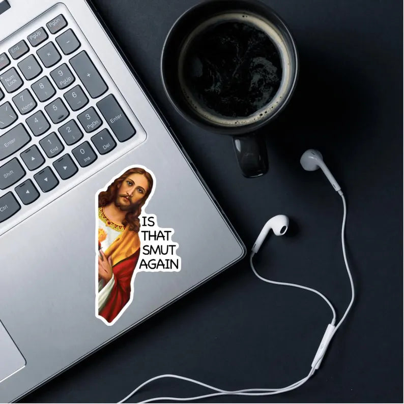Is That Smut Again - Jesus Sticker