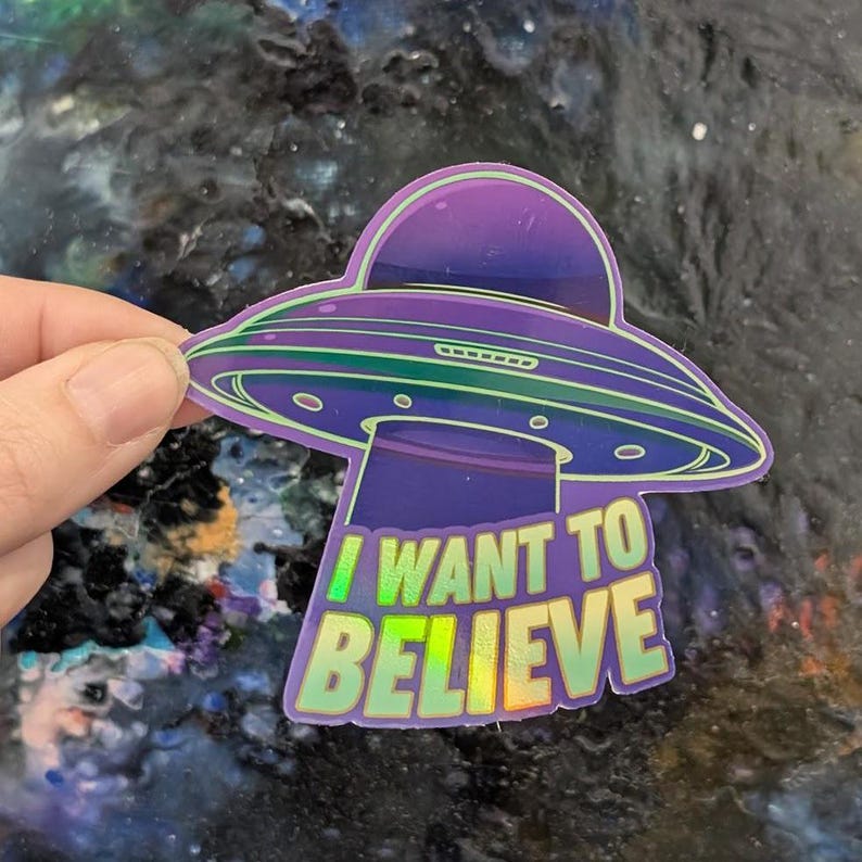 I Want To Believe UFO Sticker