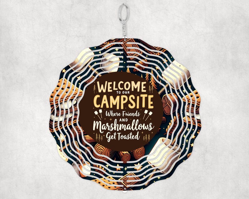 Where Friends and Marshmallows Get Toasted Camping Wind Spinner