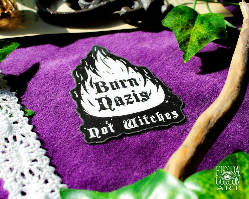 Burn Nazis Not Witches Sticker
