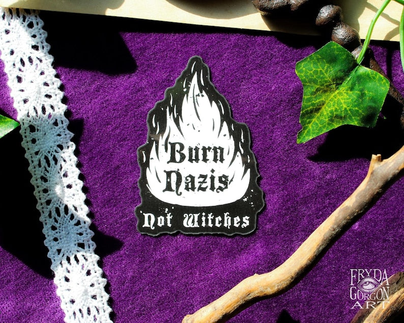 Burn Nazis Not Witches Sticker