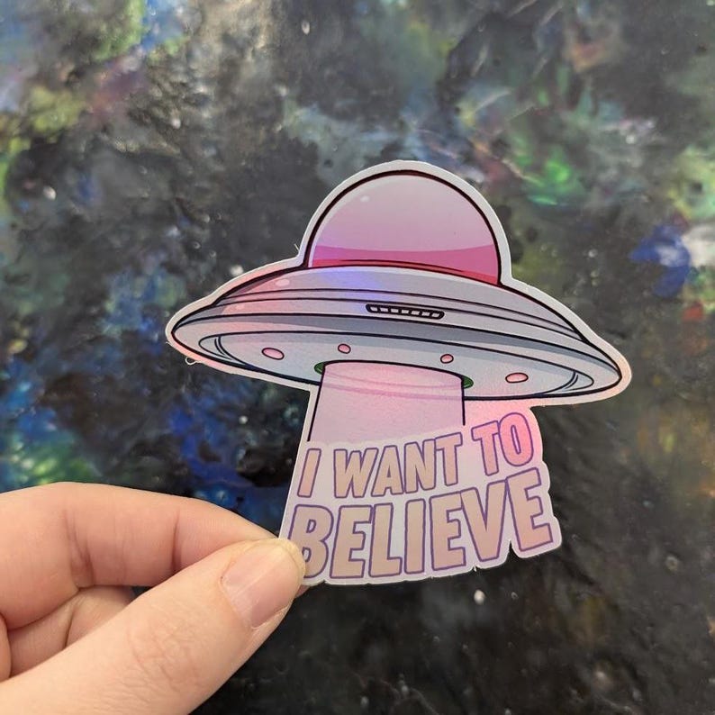 I Want To Believe UFO Sticker